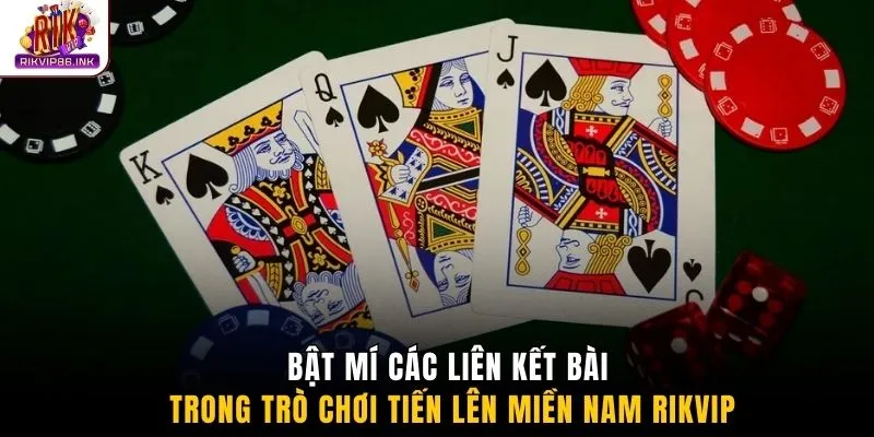 Bật mí các liên kết bài trong trò chơi Tiến lên miền Nam Rikvip