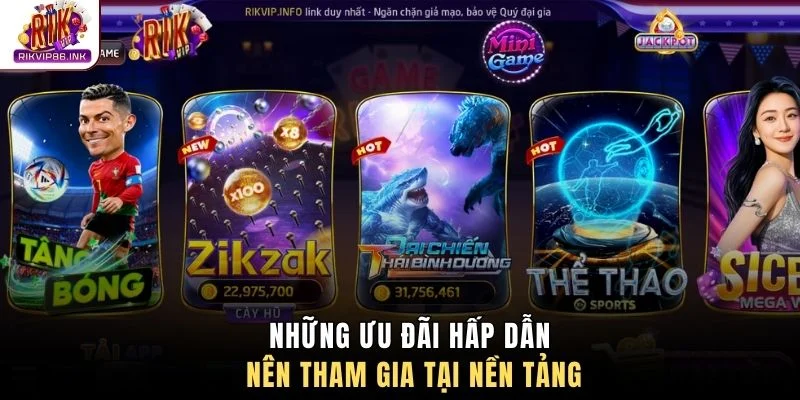 Những ưu đãi hấp dẫn nên tham gia tại nền tảng