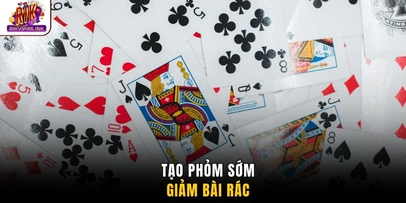 Tạo phỏm sớm giảm bài rác
