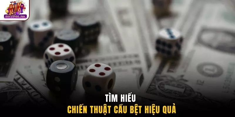 Tìm hiểu chiến thuật cầu bệt hiệu quả